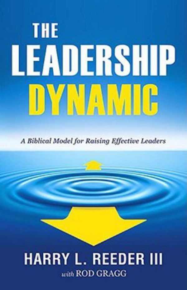 Cover Art for 9781581349436, The Leadership Dynamic by Harry L. Reeder, Rod Gragg