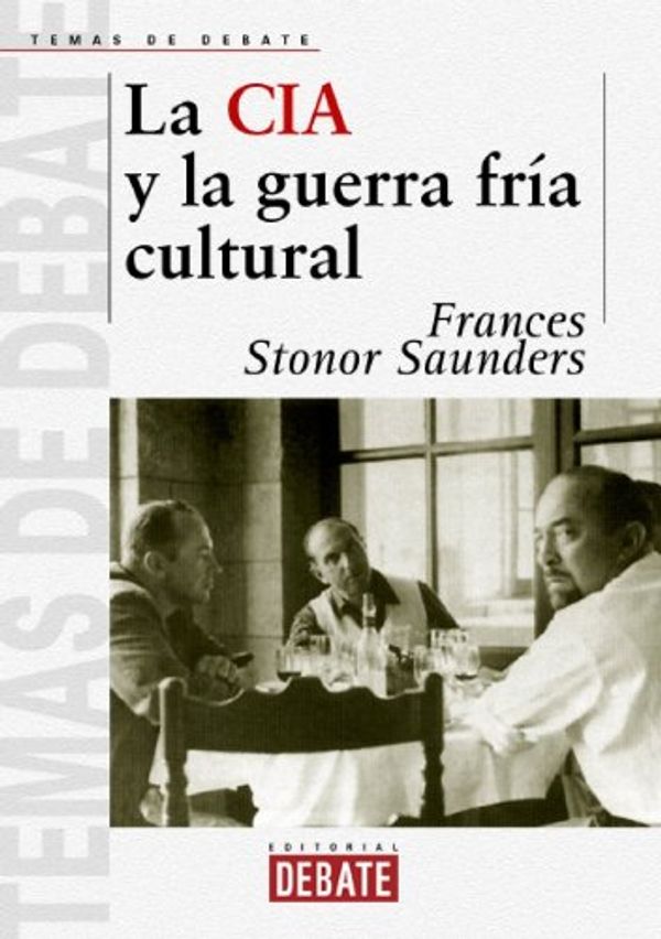 Cover Art for 9788483064658, La CIA y La Guerra Fria Cultural by Stonor Saunders,frances