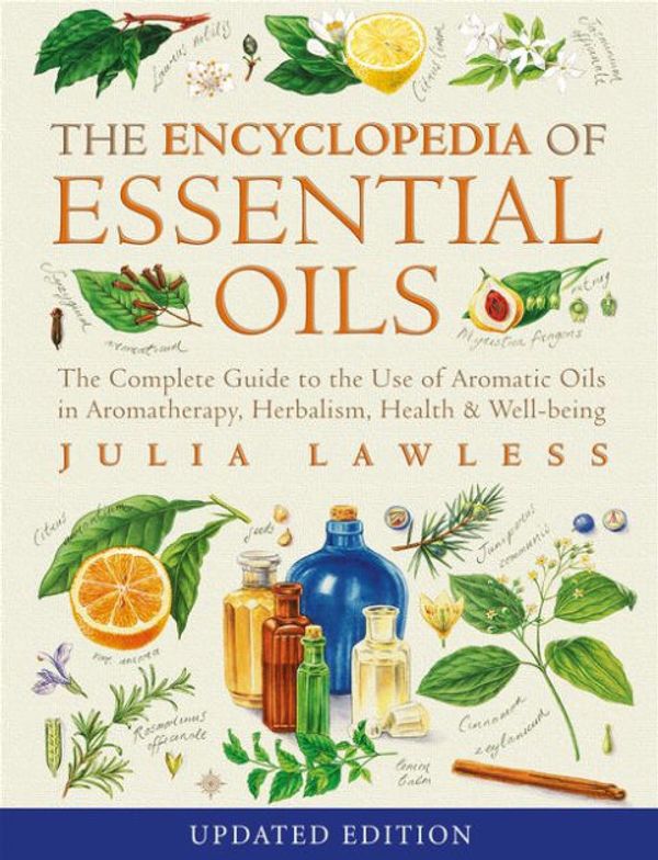Cover Art for 9781573246149, The Encyclopedia of Essential Oils: The Complete Guide to the Use of Aromatic Oils in Aromatherapy, Herbalism, Health & Well-Being by Autumn Stephens