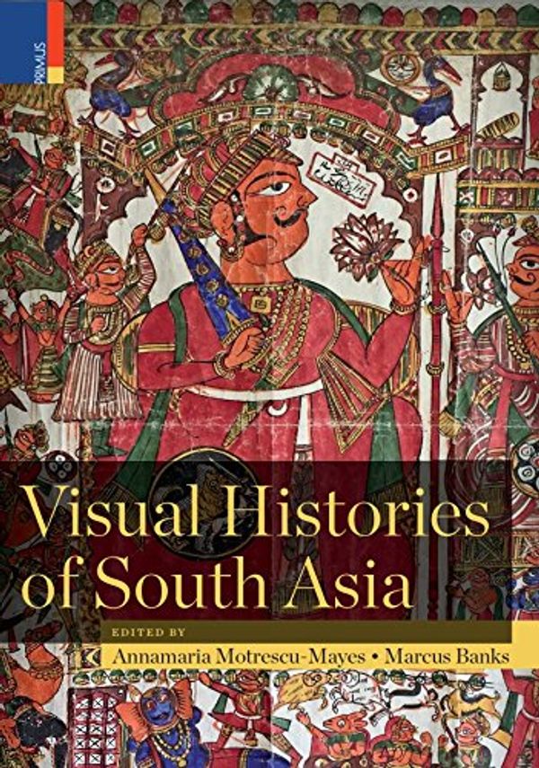 Cover Art for 9789386552440, Visual Histories of South Asia Forward by Christopher Pinney by 