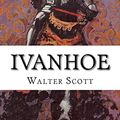 Cover Art for 9781502482853, Ivanhoe by Walter Scott