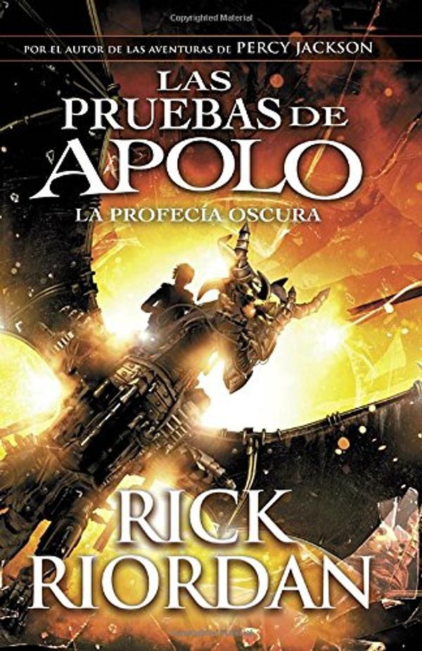 Cover Art for 9780525435853, Las Pruebas de Apolo: La Profecia Oscura: (Spanish-Language Ed Of: The Trials of Apollo, Book Two: The Dark Prophecy) by Rick Riordan