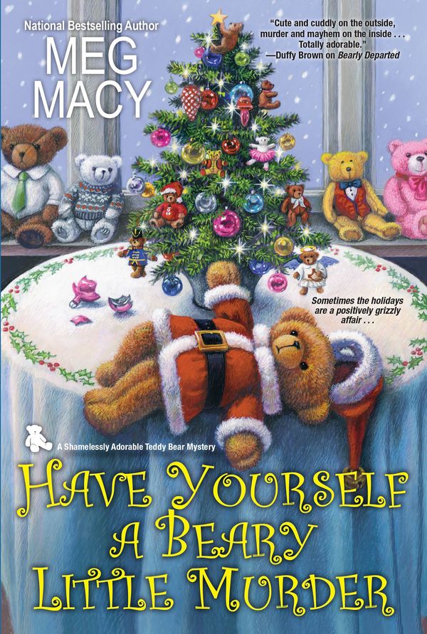 Cover Art for 9781496722652, Have Yourself a Beary Little Murder (Teddy Bear Mystery) by Meg Macy
