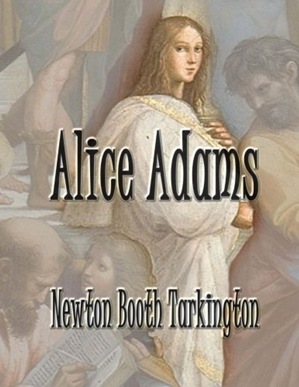 Cover Art for 9781519283689, Alice Adams by Booth Tarkington