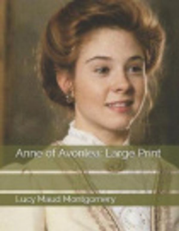 Cover Art for 9781093487824, Anne of Avonlea: Large Print by L M Montgomery