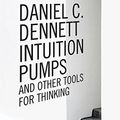 Cover Art for 9781846144752, Intuition Pumps and Other Tools for Thinking by Dennett Daniel C