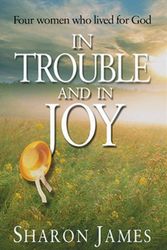 Cover Art for 9780852345849, In Trouble and in Joy by Sharon James