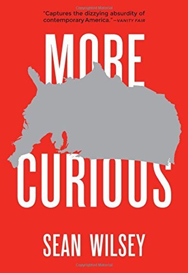 Cover Art for 9781477307977, More Curious by Sean Wilsey