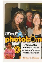 Cover Art for 9781402271199, Photobombed!: Making Bad Pictures Great and Good Pictures Awesomely Bad by Beverly Jenkins