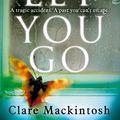 Cover Art for 9780751554151, I Let You Go: The Richard & Judy Bestseller by Clare Mackintosh