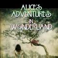 Cover Art for 9781452843834, Alice's Adventures in Wonderland: Alice in Wonderland by Lewis Carroll