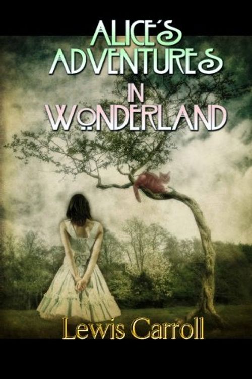 Cover Art for 9781452843834, Alice's Adventures in Wonderland: Alice in Wonderland by Lewis Carroll