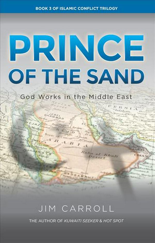 Cover Art for 9781733727365, Prince of the Sand: God Works in the Middle East by Jim Carroll