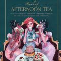 Cover Art for 9781788794312, The Unofficial Bridgerton Book of Afternoon Tea: Over 75 scandalously delicious recipes inspired by the characters of the hit show by Katherine Bebo