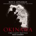 Cover Art for 9781977379719, Okinawa: The Last Battle by Roy E. Appleman, James MacGregor Burns, Russell A. Gugeler, John Stevens