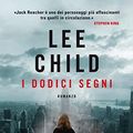 Cover Art for B0064BUZV8, I dodici segni by Lee Child