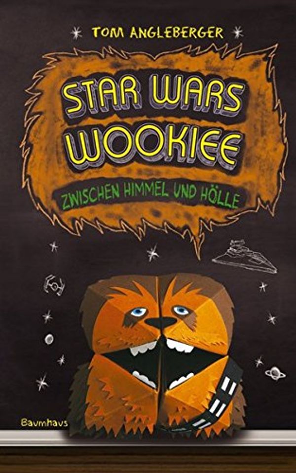 Cover Art for 9783833900983, Star Wars Wookiee - Zwischen Himmel und Hölle by Tom Angleberger