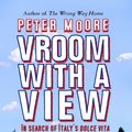 Cover Art for 9780553816372, Vroom With A View: In Search Of Italy's Dolce Vita On A '61 Vespa by Peter Moore