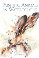 Cover Art for 9781785007873, Painting Animals in Watercolour by Liz Chaderton