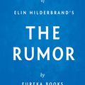Cover Art for 1230000540551, The Rumor by Elin Hilderbrand Summary & Analysis by Eureka Books