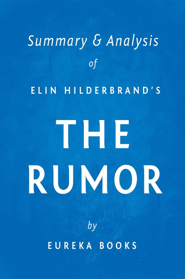 Cover Art for 1230000540551, The Rumor by Elin Hilderbrand Summary & Analysis by Eureka Books