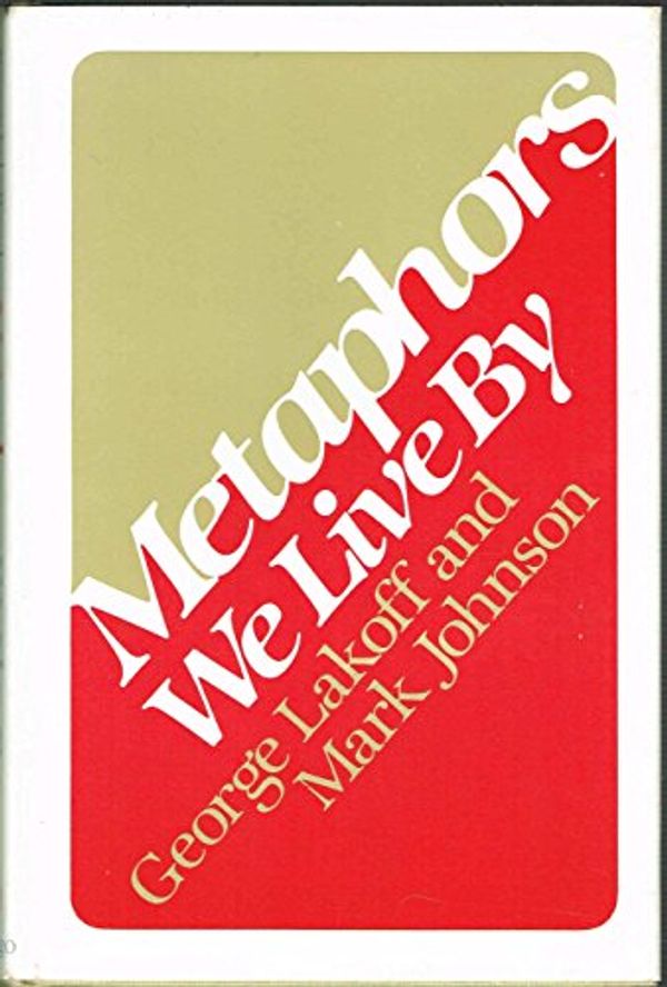 Cover Art for 9780226468006, Metaphors We Live by by George Lakoff, Mark Johnson