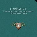 Cover Art for 9781166537470, Capital V1 by Karl Marx