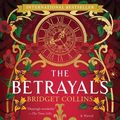 Cover Art for 9780062838131, The Betrayals by Bridget Collins
