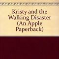 Cover Art for 9780590724838, Kristy and the Walking Disaster (An Apple Paperback) by Ann M. Martin