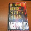 Cover Art for 9780007645763, THE MERMAIDS SINGING AND THE WIRE IN THE BLOOD. by Val McDermid