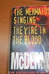 Cover Art for 9780007645763, THE MERMAIDS SINGING AND THE WIRE IN THE BLOOD. by Val McDermid
