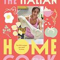 Cover Art for B0B31BJ5HW, The Italian Home Cook by Silvia Colloca