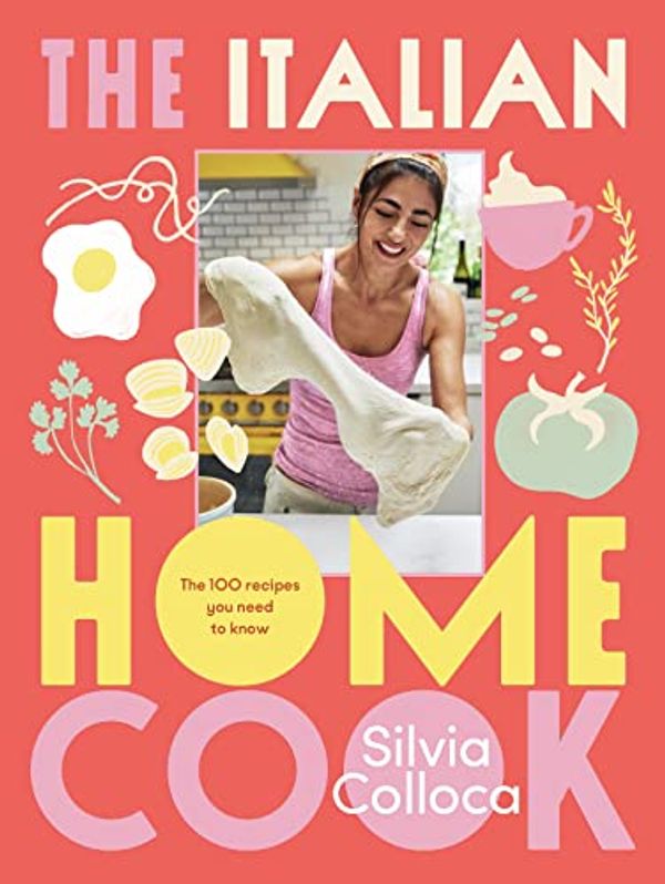 Cover Art for B0B31BJ5HW, The Italian Home Cook by Silvia Colloca