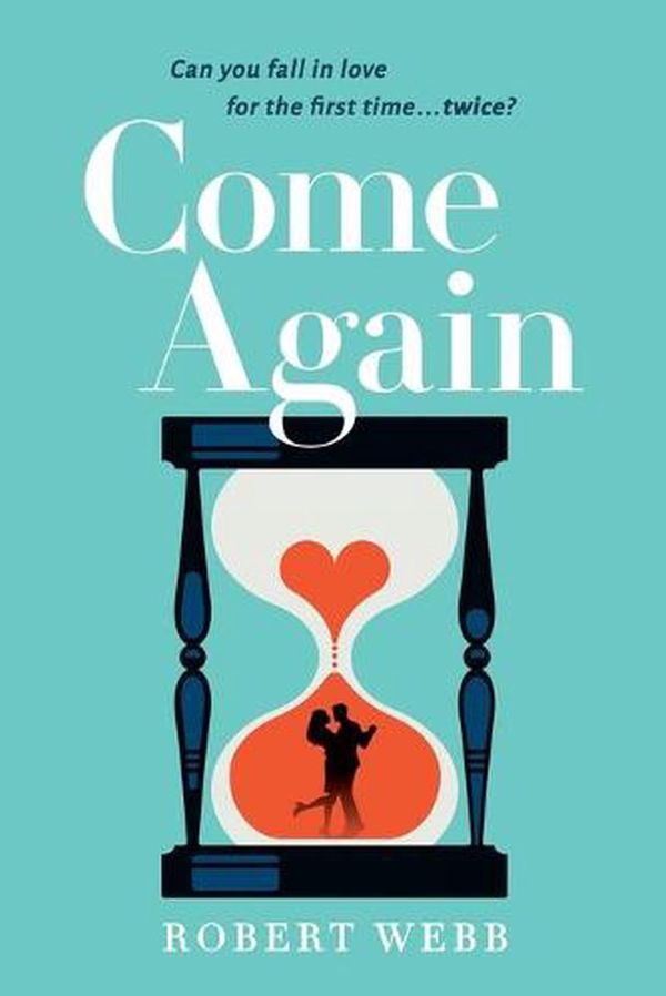 Cover Art for 9780316500289, Come Again by Robert Webb