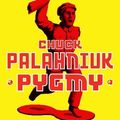Cover Art for 9780385666305, Pygmy by Chuck Palahniuk
