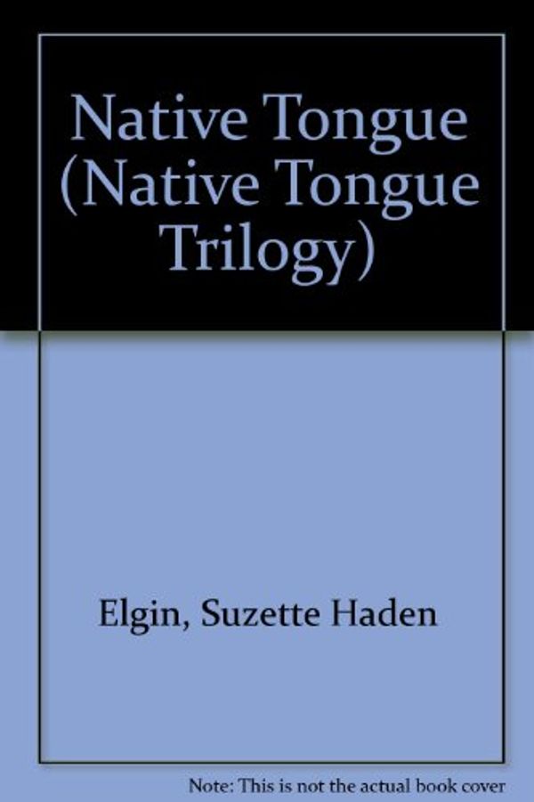 Cover Art for 9781558612556, Native Tongue by Suzette Haden Elgin