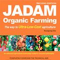 Cover Art for 9788989220206, JADAM Organic Farming: ULTRA Powerful Pest and Disease Control Solution, Make all-Natural Pesticide, The way to Ultra-Low-Cost agriculture! by Youngsang Cho