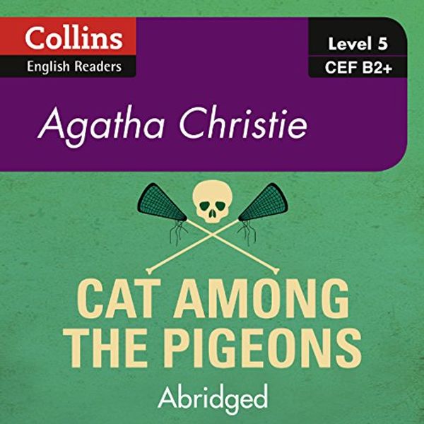 Cover Art for B075X3L2WB, Cat Among the Pigeons: B2+ Collins Agatha Christie ELT Readers by Agatha Christie