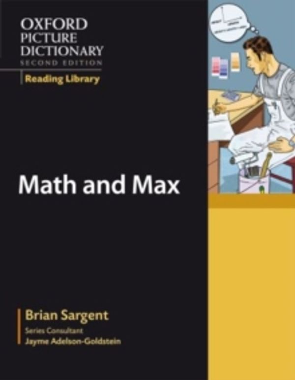 Cover Art for 9780194740340, Oxford Picture Dictionary Reading Library: Math and Max by Brian Sargent