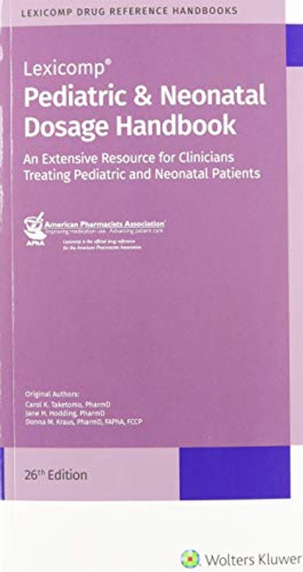 Cover Art for 9781591953807, Pediatric & Neonatal Dosage Handbook by Carol K. Taketomo, Jane H. Hodding, Kraus Pharm. D., Donna M