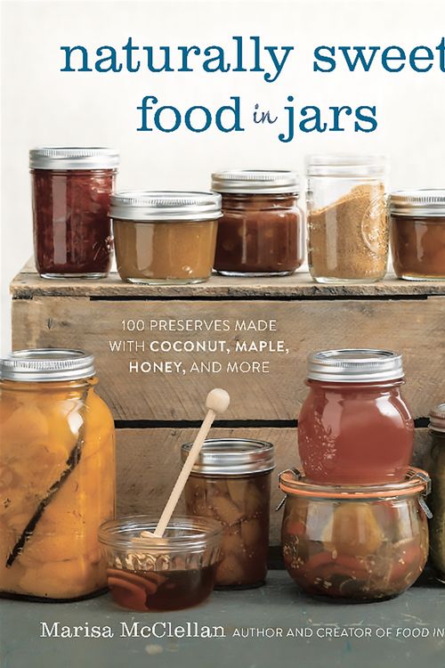 Cover Art for 9780762457786, Naturally Sweet Food in Jars by Marc Brown