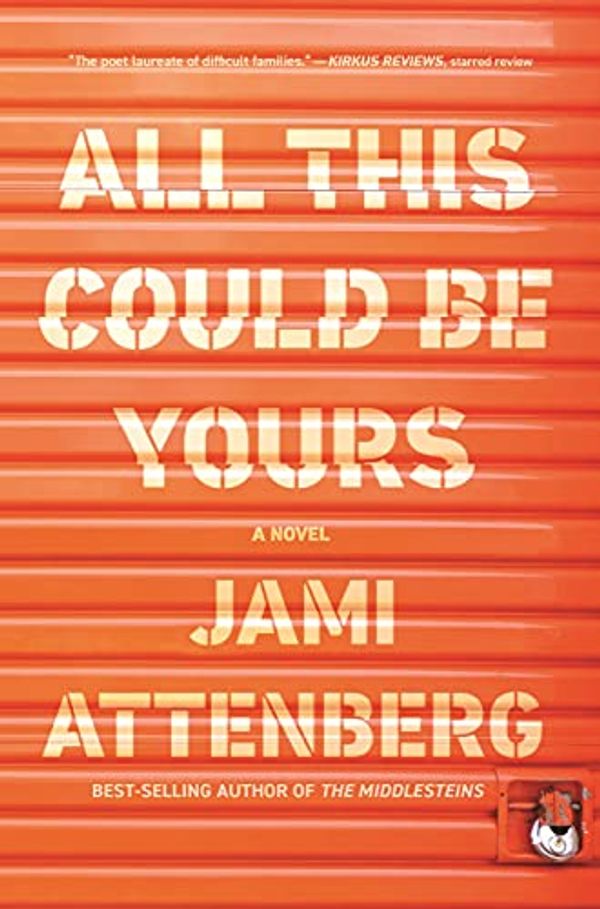 Cover Art for B07XJ7RFCX, All This Could Be Yours by Jami Attenberg