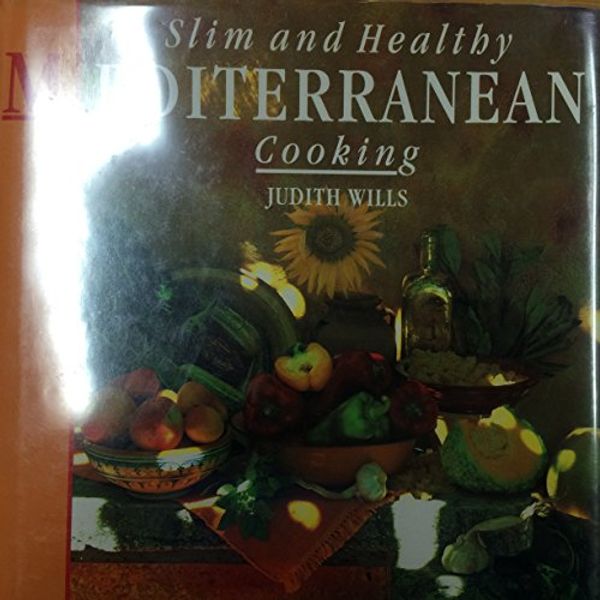Cover Art for 9781850293705, Slim and Healthy Mediterranean by Judith Wills