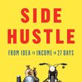 Cover Art for 9781524758844, Side HustleFrom Idea to Income in 27 Days by Chris Guillebeau