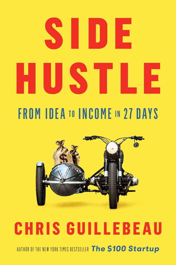 Cover Art for 9781524758844, Side HustleFrom Idea to Income in 27 Days by Chris Guillebeau