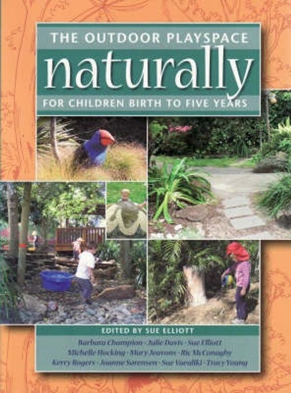 Cover Art for 9781876138271, The Outdoor Playspace Naturally by Sue Elliott