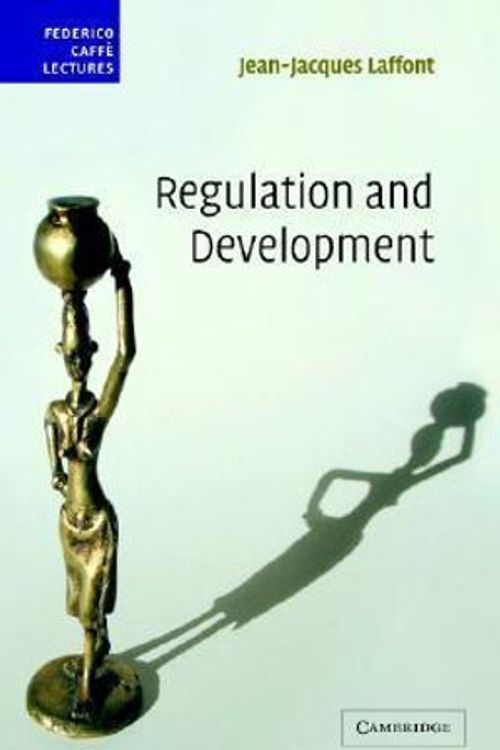 Cover Art for 9780521840187, Regulation and Development (Federico Caffè Lectures) by Jean-Jacques Laffont