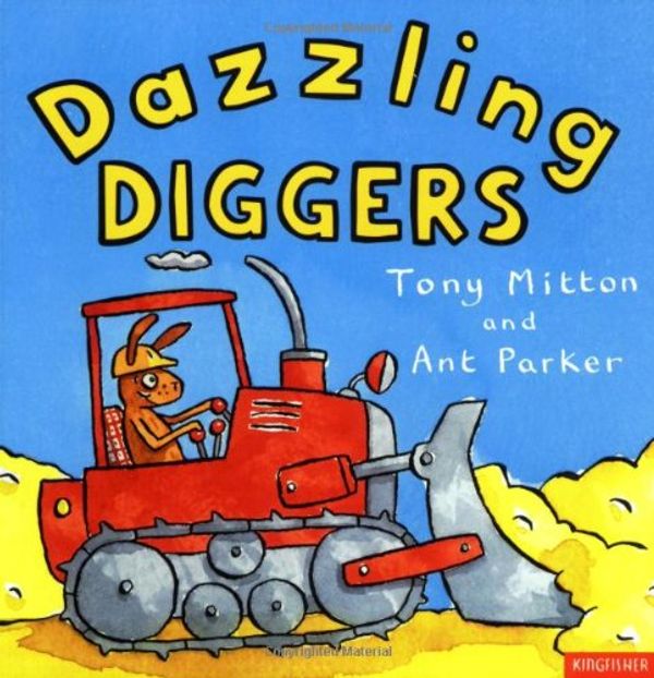 Cover Art for 9780753403501, Dazzling Diggers by Tony Mitton