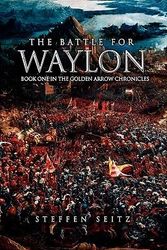 Cover Art for 9781441546852, The Battle For Waylon by Steffen Seitz