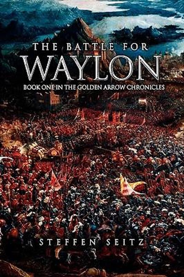 Cover Art for 9781441546852, The Battle For Waylon by Steffen Seitz